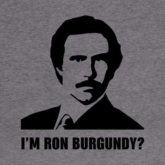 I'm Ron Burgundy by evermedia